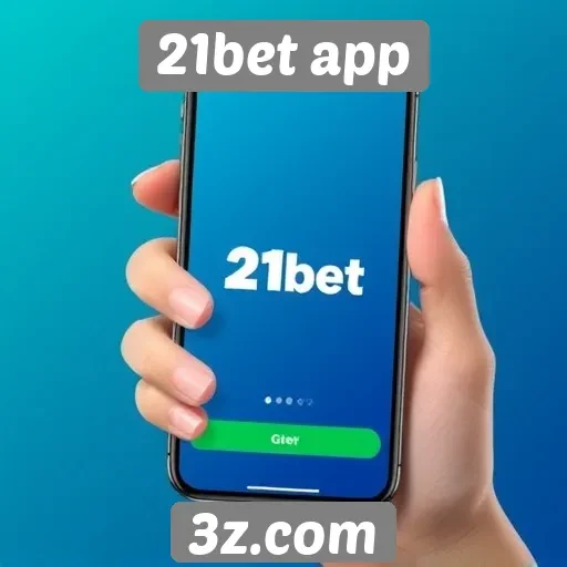 Vantagens do 21bet app para apostadores iniciantes
