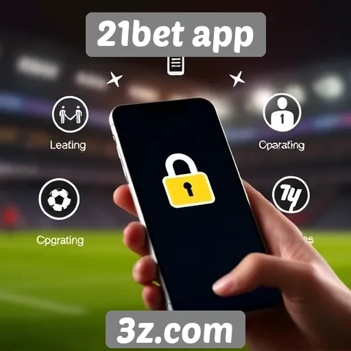Recursos de segurança disponíveis no 21bet app